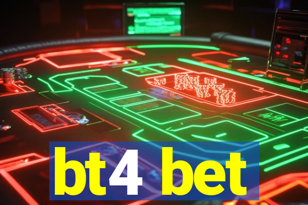 bt4 bet